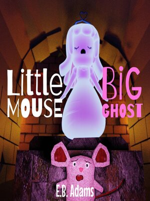 cover image of Little Mouse, Big Ghost